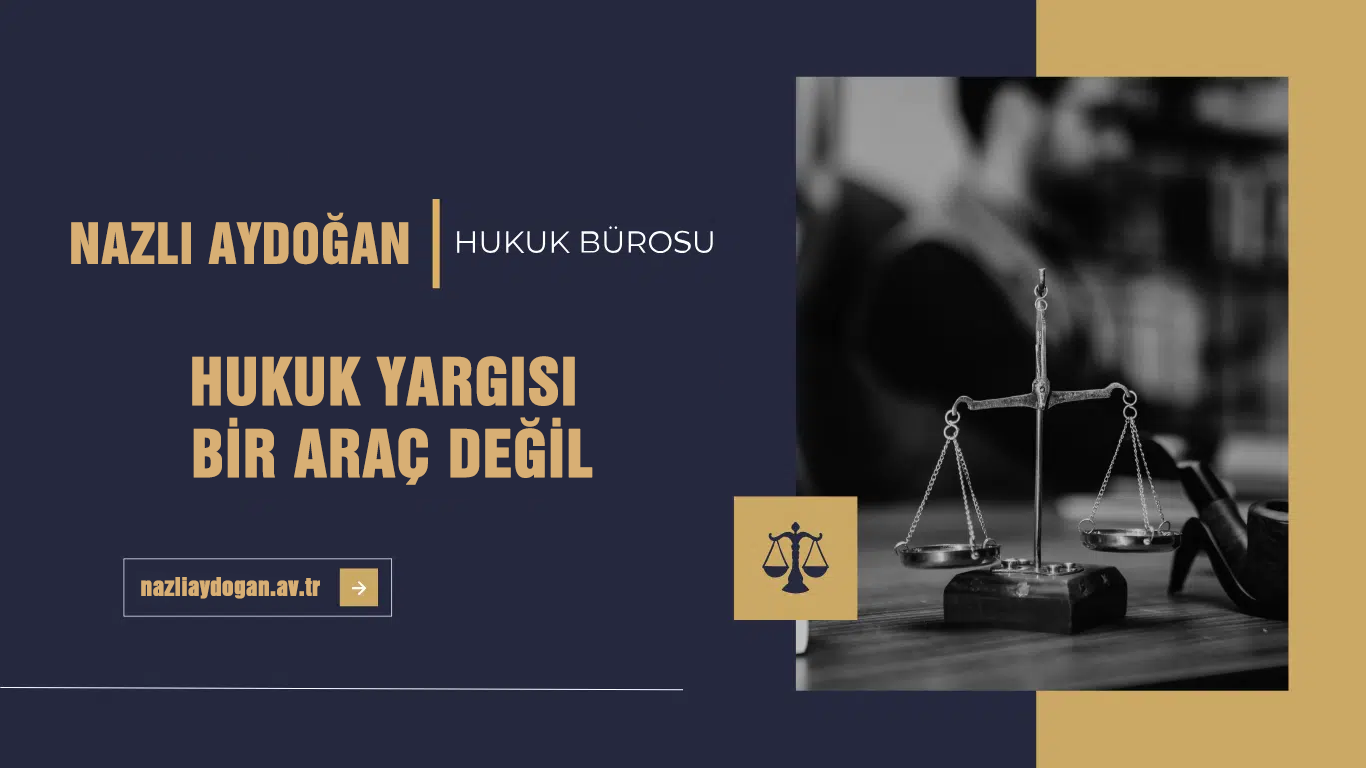 Hukuk Yargısı Bir Araç Değil - İfade ve Basın Özgürlüğü